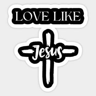 love like jesus Sticker